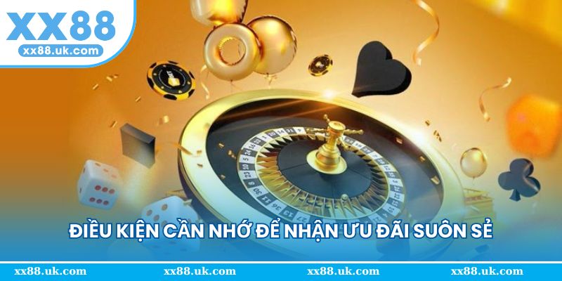 Điều kiện cần nhớ để nhận ưu đãi suôn sẻ