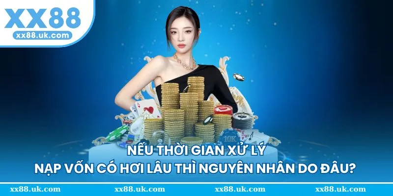 Nguyên nhân nếu gặp phải vấn đề xử lý giao dịch lâu